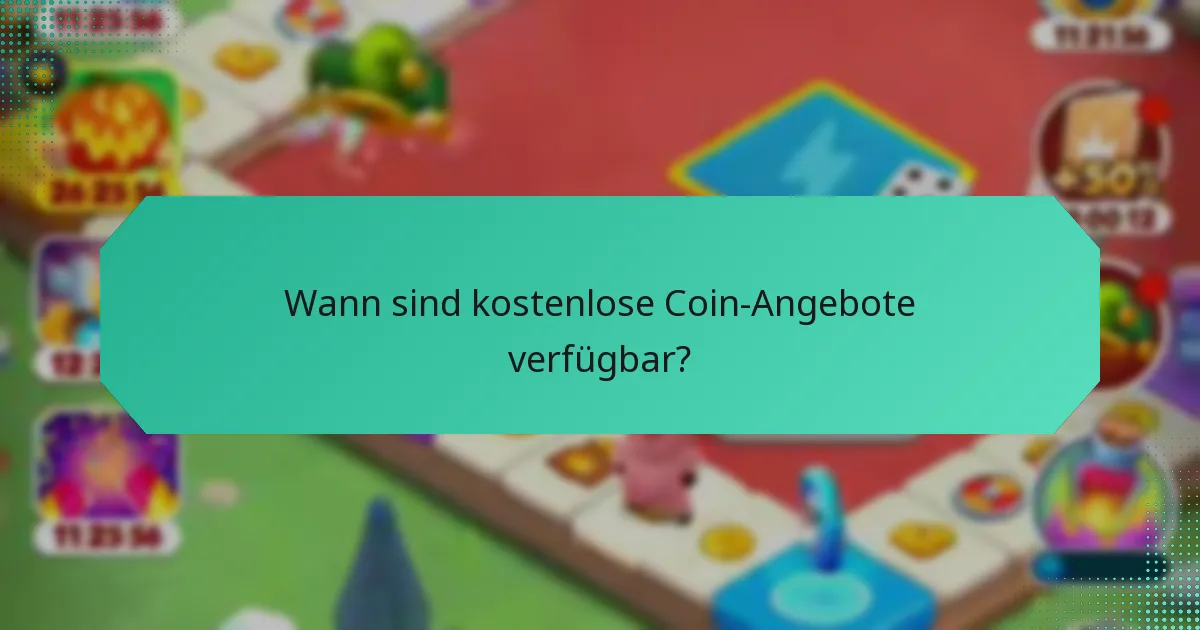 Wann sind kostenlose Coin-Angebote verfügbar?