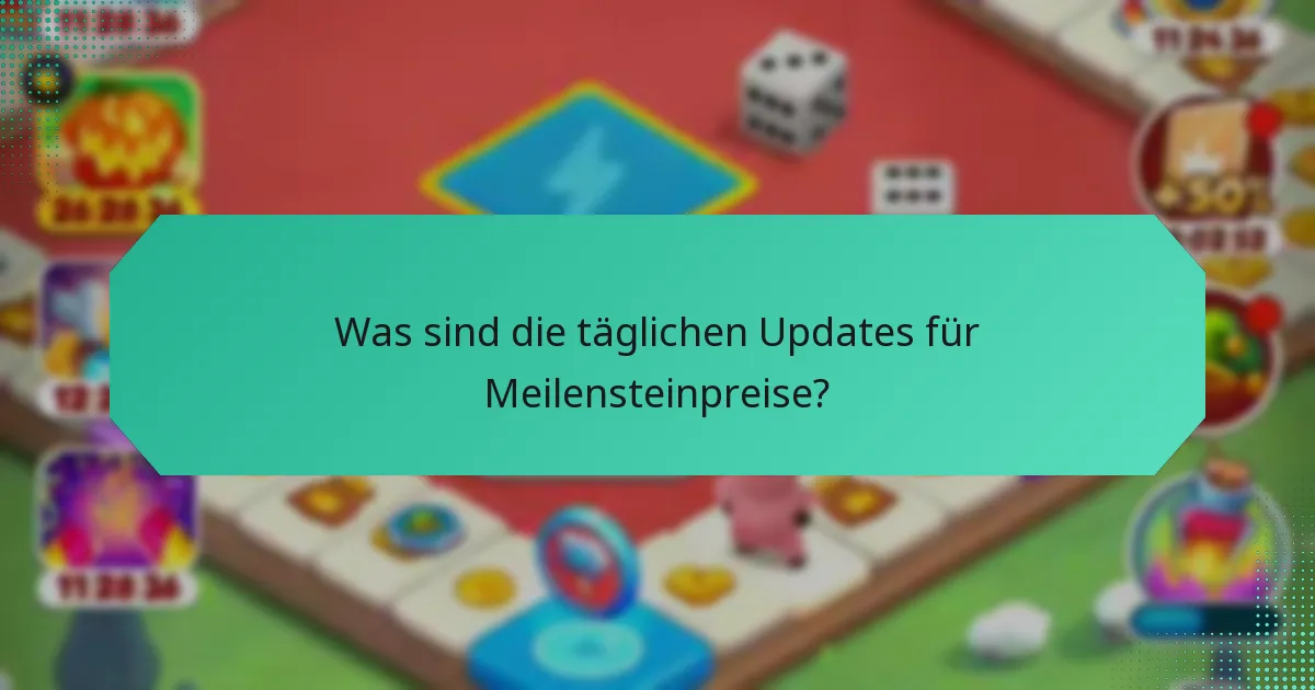 Was sind die täglichen Updates für Meilensteinpreise?