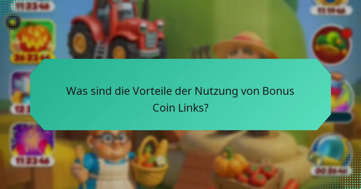 Was sind die Vorteile der Nutzung von Bonus Coin Links?