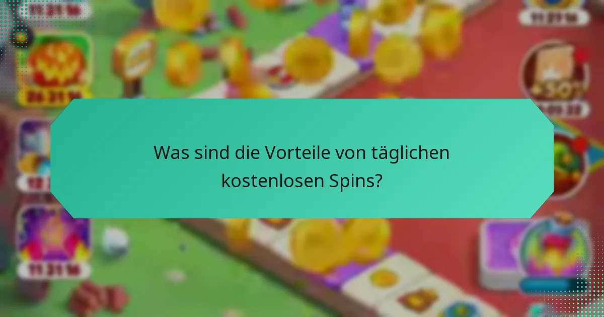 Was sind die Vorteile von täglichen kostenlosen Spins?