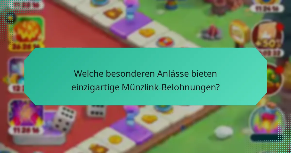 Welche besonderen Anlässe bieten einzigartige Münzlink-Belohnungen?