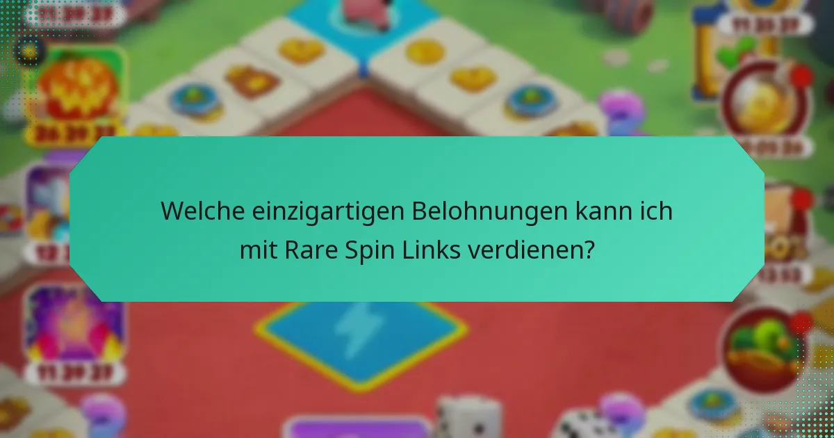 Welche einzigartigen Belohnungen kann ich mit Rare Spin Links verdienen?