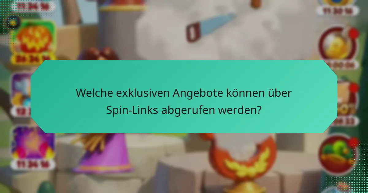 Welche exklusiven Angebote können über Spin-Links abgerufen werden?