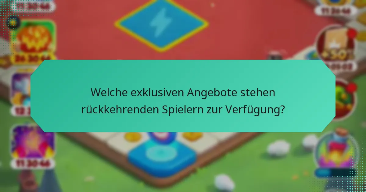 Welche exklusiven Angebote stehen rückkehrenden Spielern zur Verfügung?