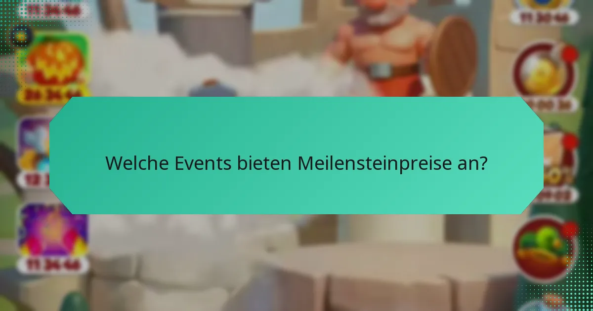 Welche Events bieten Meilensteinpreise an?