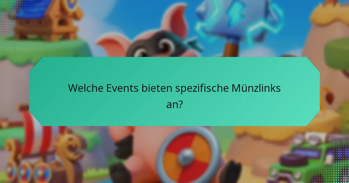Welche Events bieten spezifische Münzlinks an?