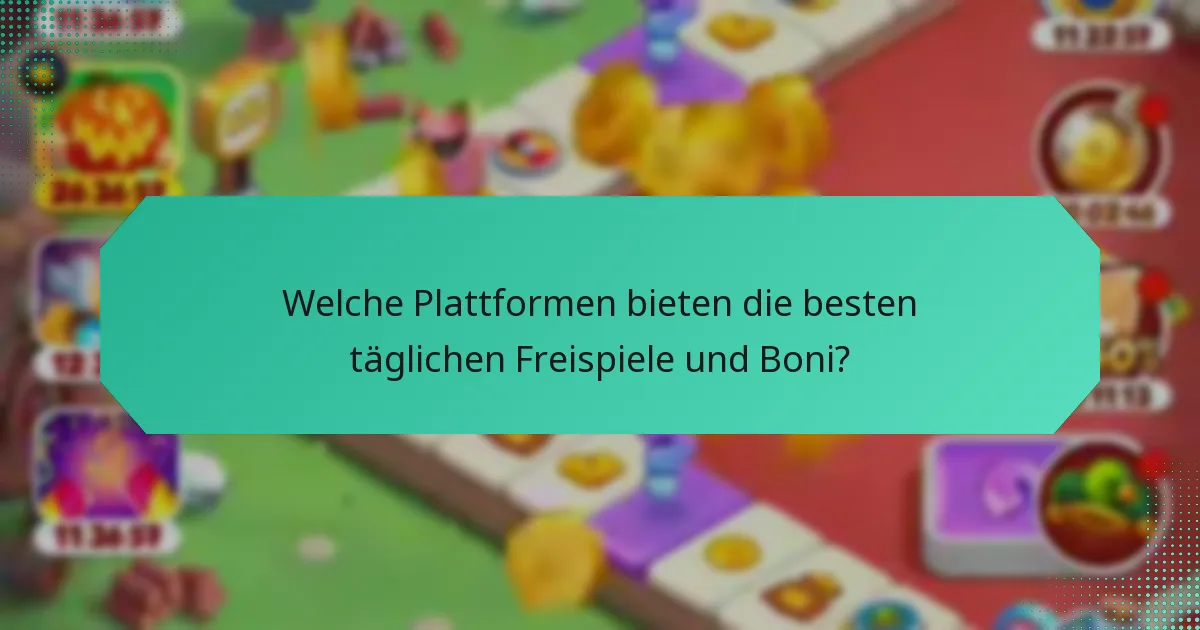 Welche Plattformen bieten die besten täglichen Freispiele und Boni?