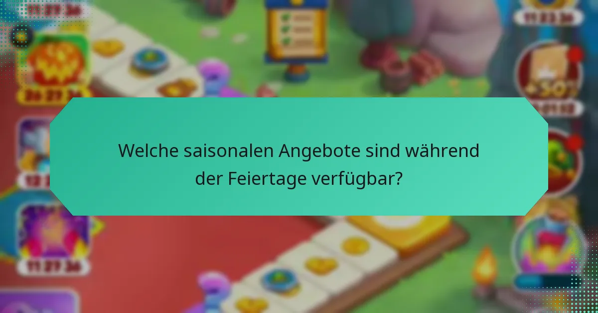Welche saisonalen Angebote sind während der Feiertage verfügbar?