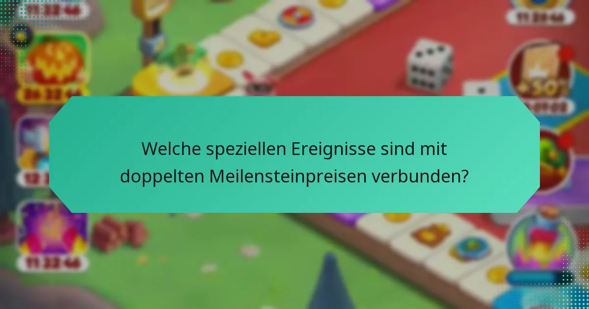 Welche speziellen Ereignisse sind mit doppelten Meilensteinpreisen verbunden?
