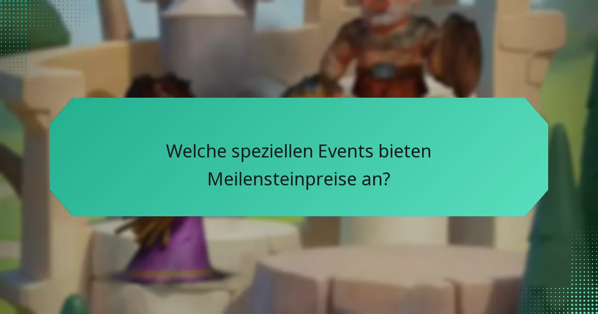 Welche speziellen Events bieten Meilensteinpreise an?