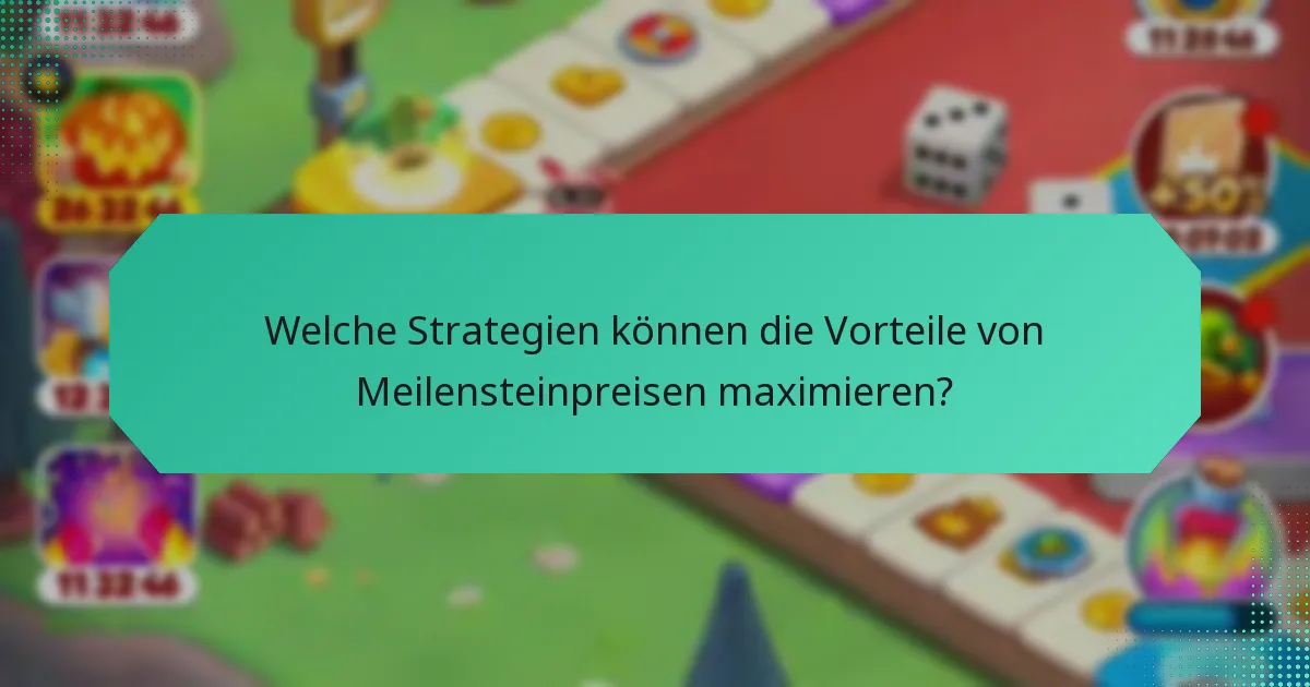 Welche Strategien können die Vorteile von Meilensteinpreisen maximieren?