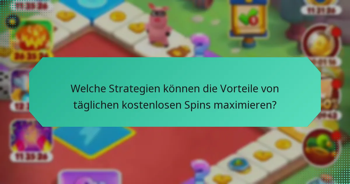 Welche Strategien können die Vorteile von täglichen kostenlosen Spins maximieren?