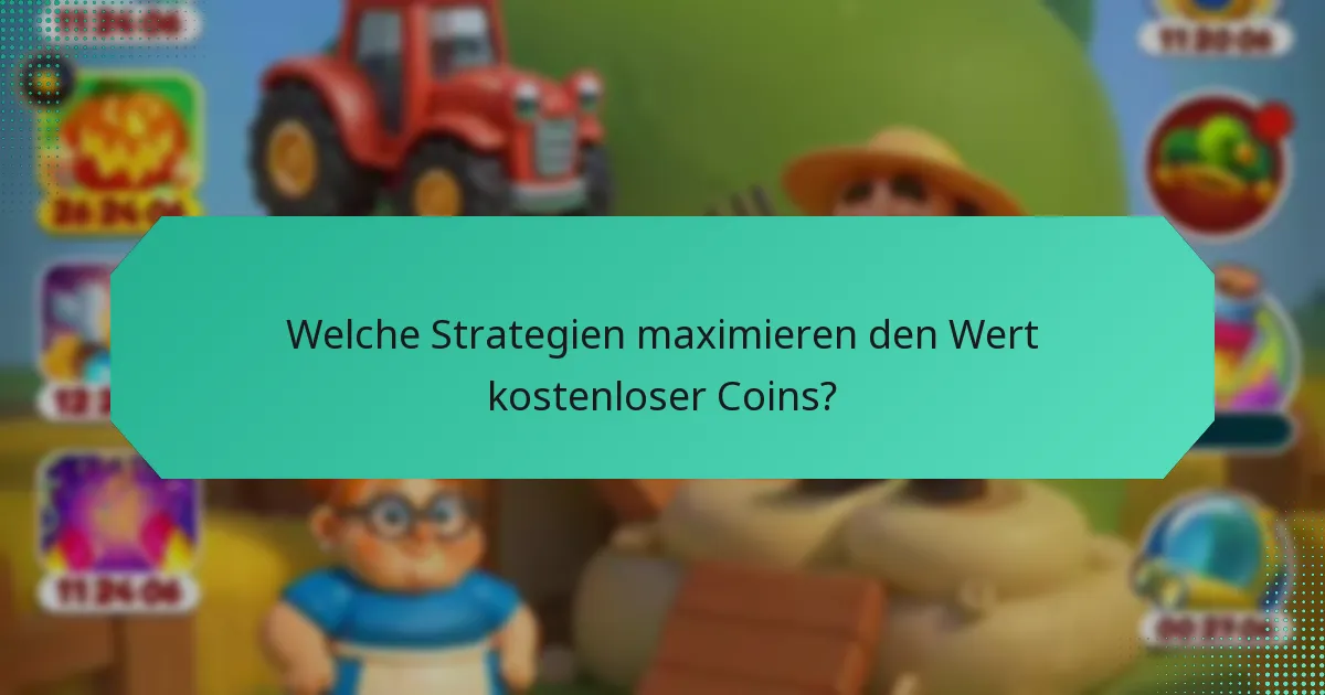 Welche Strategien maximieren den Wert kostenloser Coins?