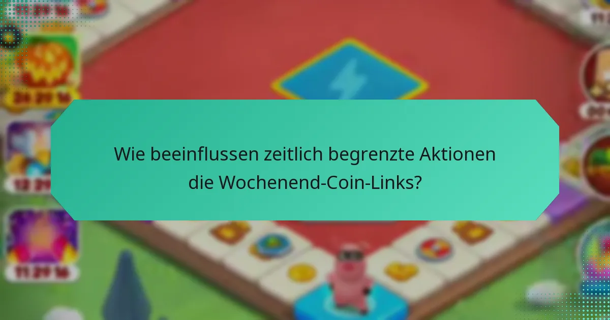 Wie beeinflussen zeitlich begrenzte Aktionen die Wochenend-Coin-Links?