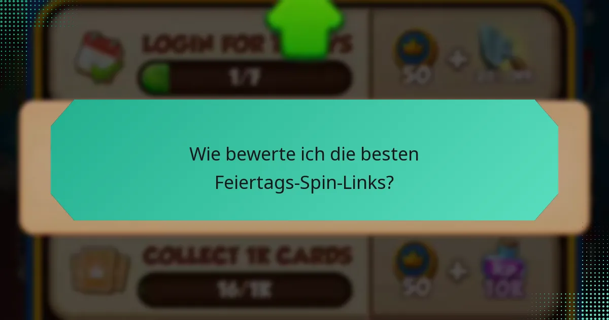 Wie bewerte ich die besten Feiertags-Spin-Links?