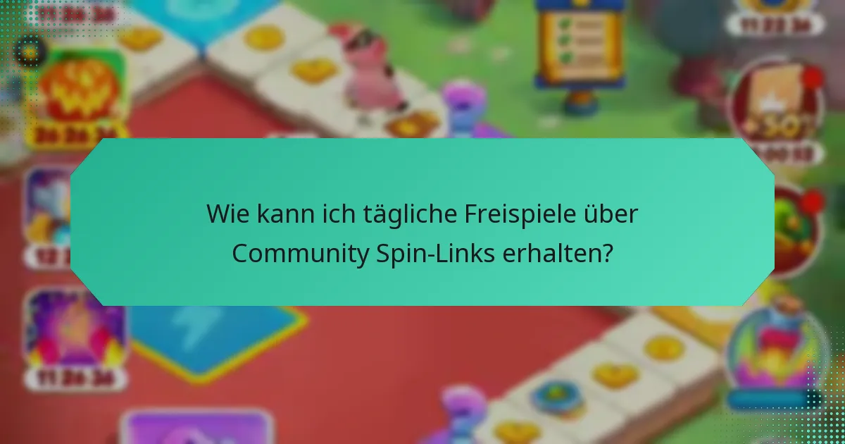 Wie kann ich tägliche Freispiele über Community Spin-Links erhalten?