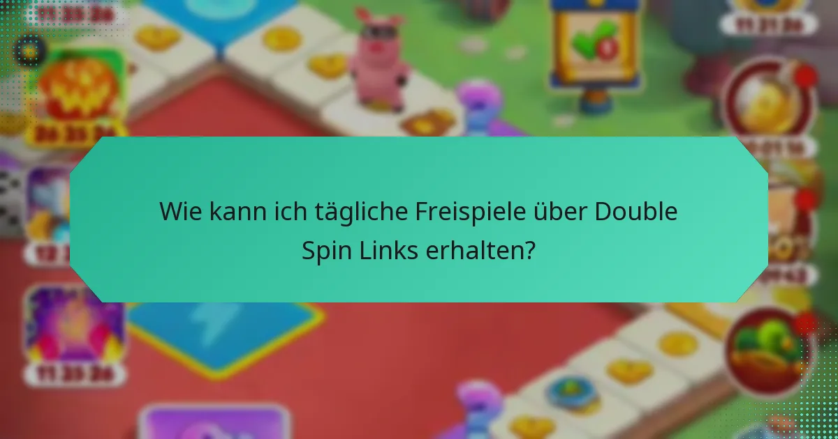 Wie kann ich tägliche Freispiele über Double Spin Links erhalten?