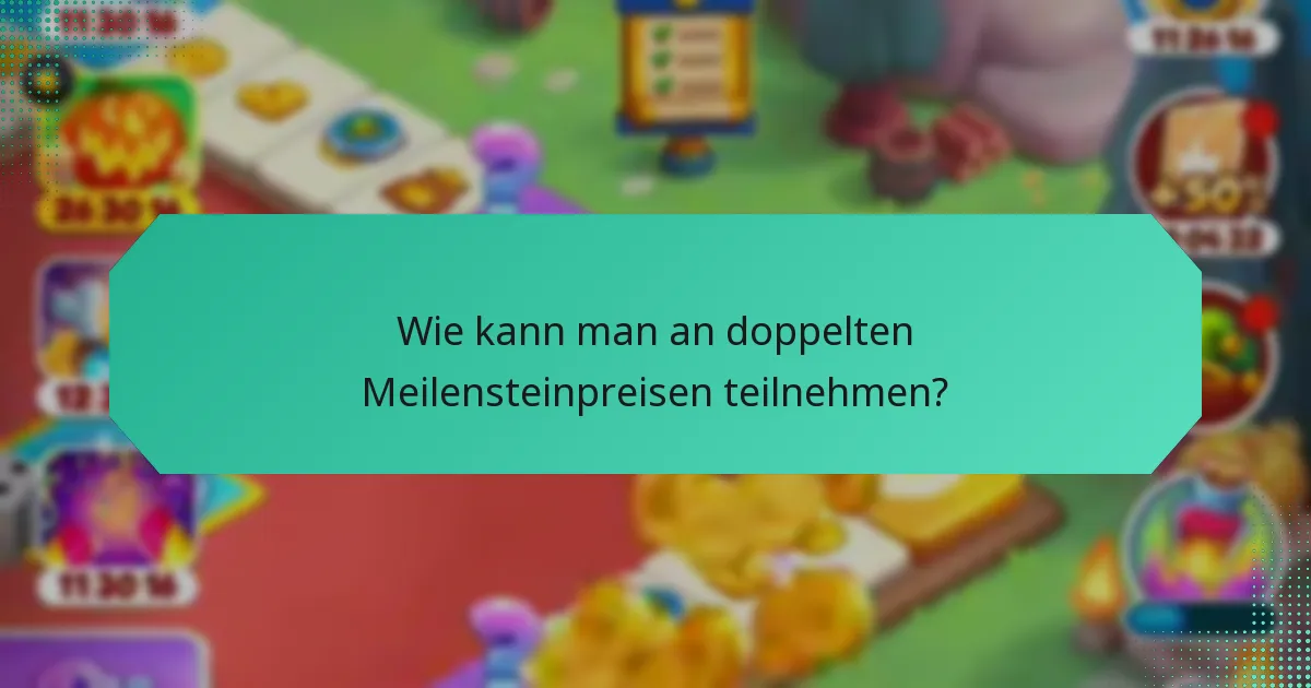 Wie kann man an doppelten Meilensteinpreisen teilnehmen?